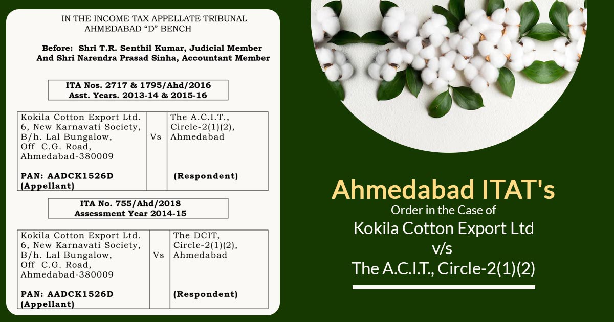 Ahmedabad ITAT's Order in the Case of Kokila Cotton Export Ltd vs. The A.C.I.T., Circle-2(1)(2)