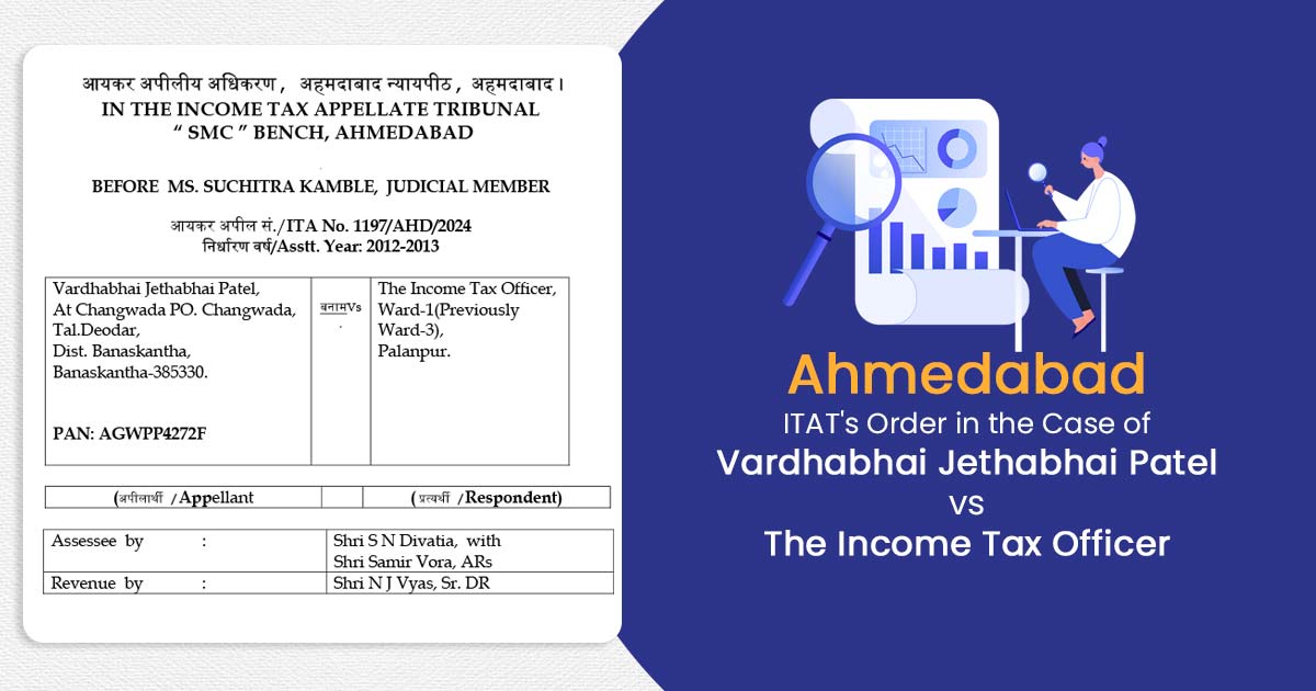 Ahmedabad ITAT's Order in the Case of Vardhabhai Jethabhai Patel vs The Income Tax Officer