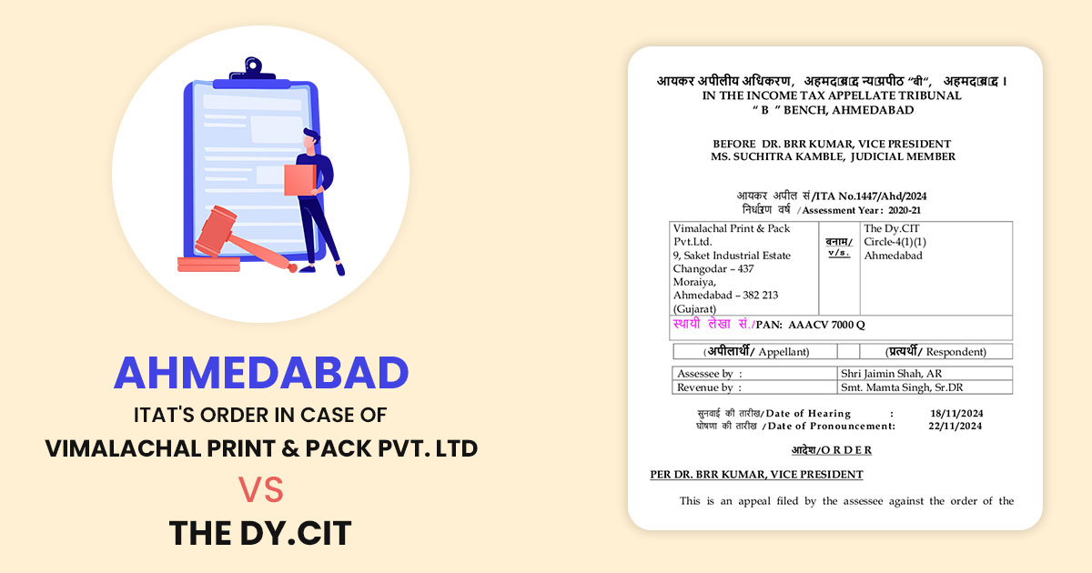 Ahmedabad ITAT's Order In Case of Vimalachal Print & Pack Pvt. Ltd vs. The Dy.CIT