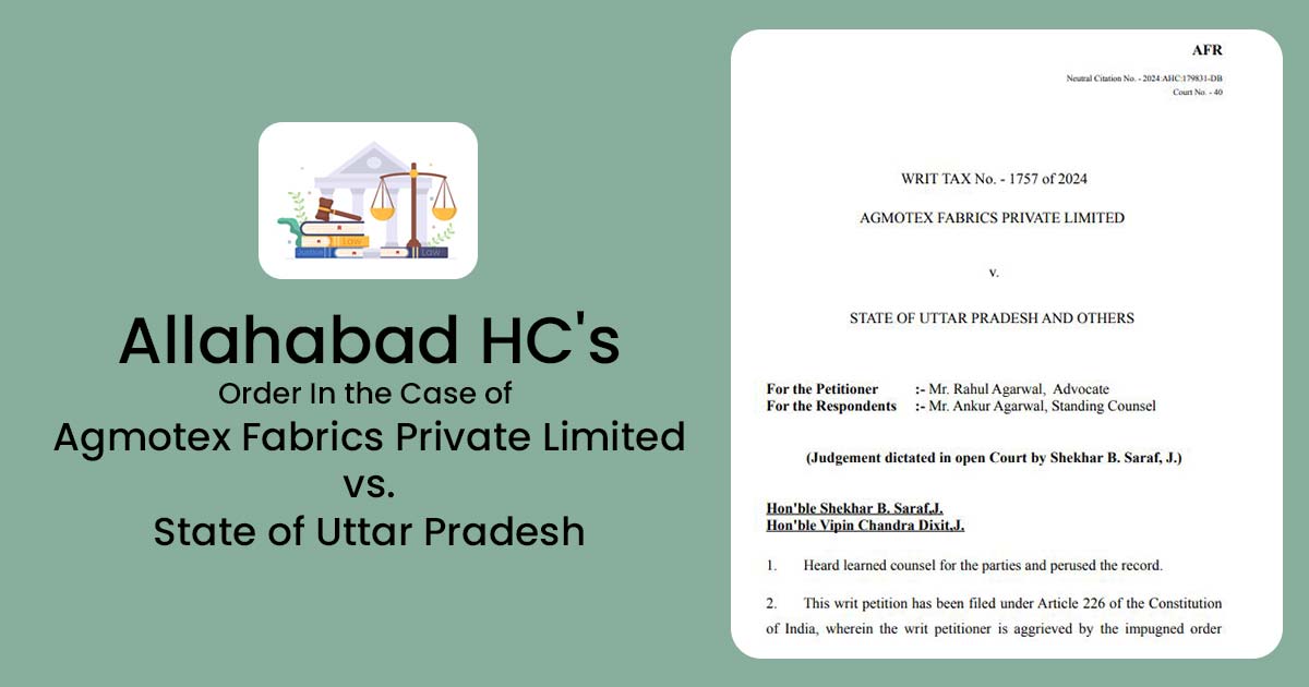 Allahabad HC's Order In the Case of Agmotex Fabrics Private Limited vs. State of Uttar Pradesh