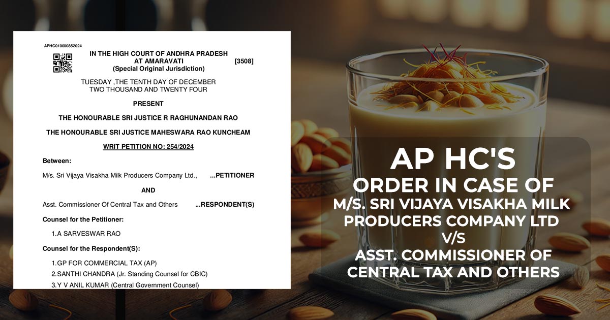 AP HC's Order In Case of M/s. Sri Vijaya Visakha Milk Producers Company Ltd vs. Asst. Commissioner of Central Tax and Others