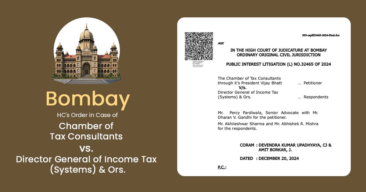 Bombay HC's Order in Case of Chamber of Tax Consultants vs. Director General of Income Tax (Systems) & Ors.