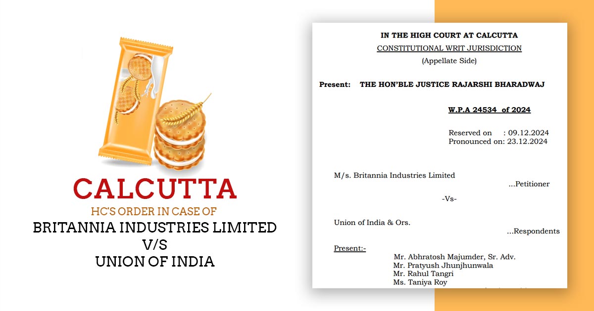 Calcutta HC Order In Case of Britannia Industries Limited vs. Union of India