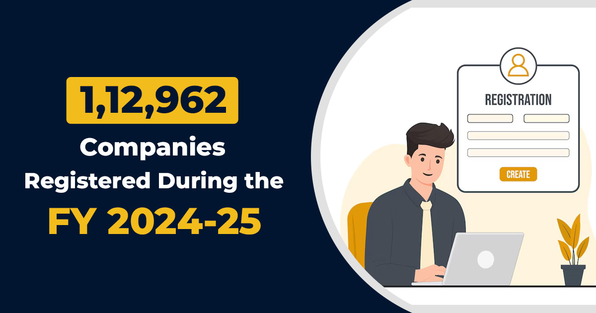 1,12,962 Companies Registered During the FY 2024-25