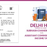 Delhi HC's Order In Case of Subhash Chander Dabas vs. Assistant Commissioner of Income Tax