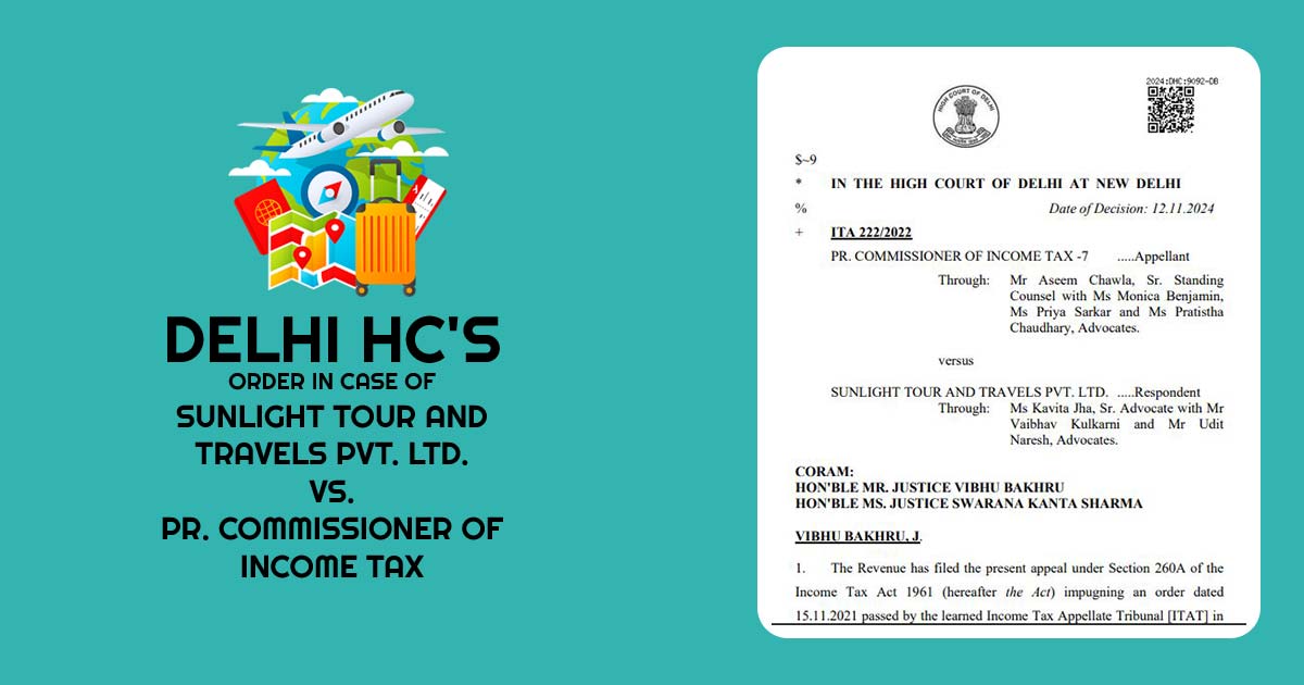 Delhi HC's Order In Case of Sunlight Tour and Travels Pvt. Ltd. vs. Pr. Commissioner of Income Tax