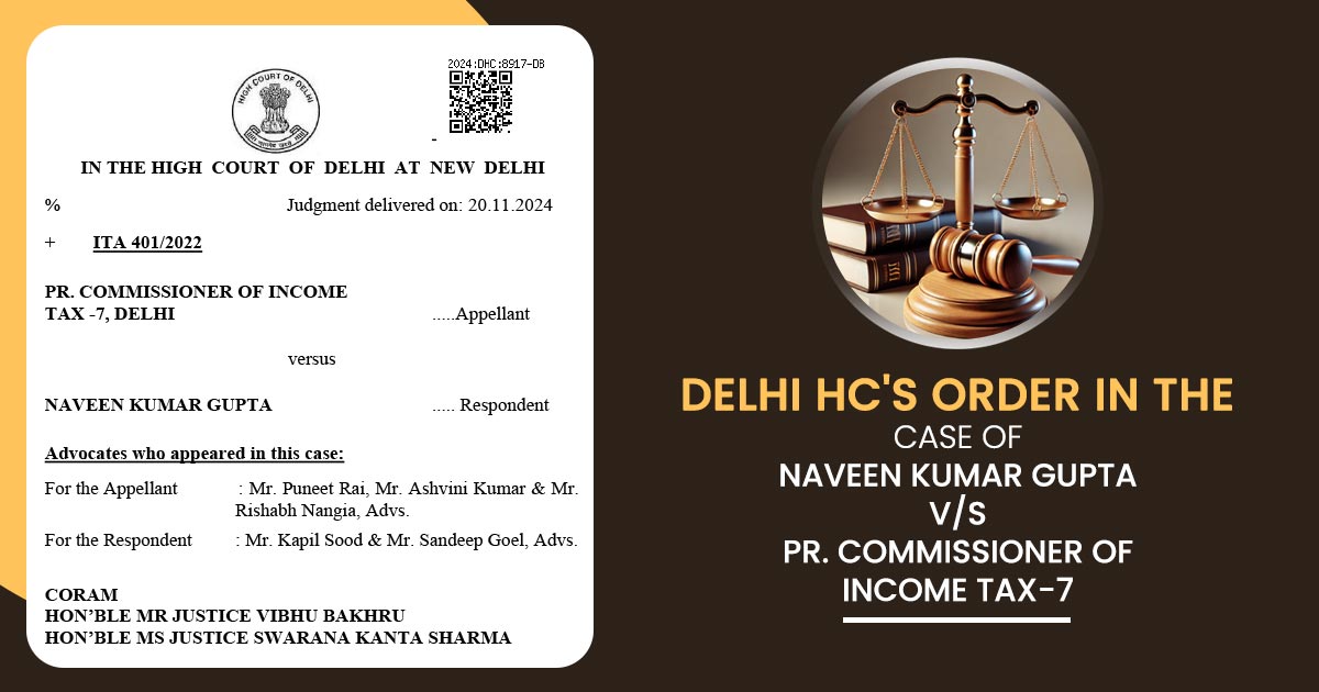 Delhi HC's Order in the Case of Naveen Kumar Gupta vs. PR. Commissioner of Income Tax-7