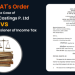 Delhi ITAT's Order in the Case of Bhawani Castings P. Ltd. vs. Deputy Commissioner of Income Tax
