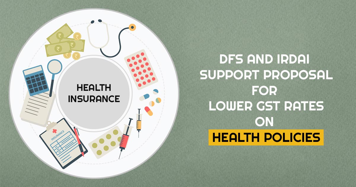 DFS and IRDAI Support Proposal for Lower GST Rates on Health Policies