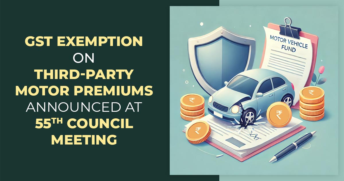 GST Exemption on Third-party Motor Premiums Announced at 55th Council Meeting