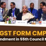 GST FORM CMP-02 Amendment in 55th Council Meeting