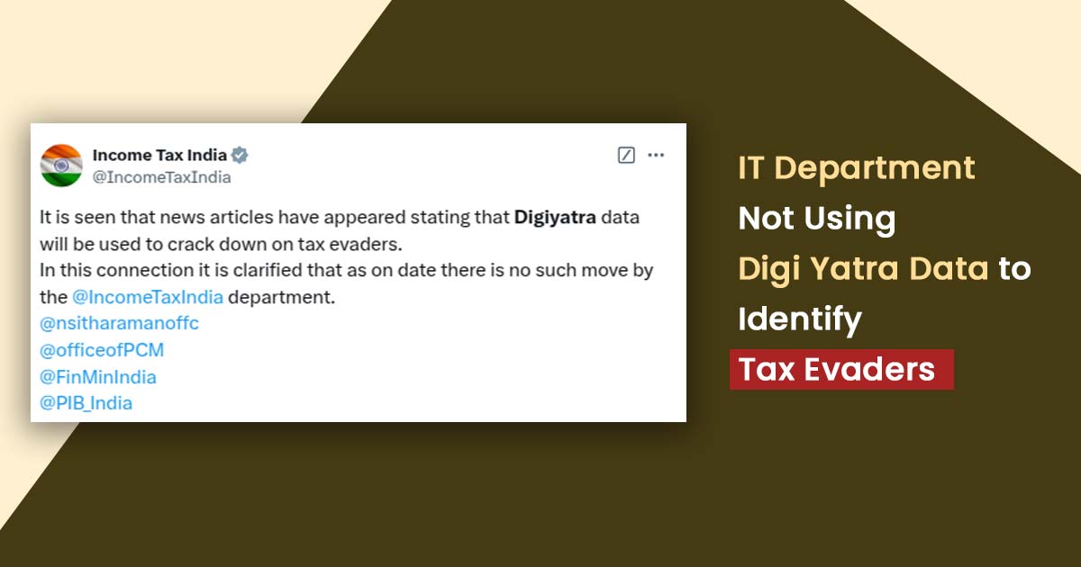 IT Department Not Using Digi Yatra Data to Identify Tax Evaders