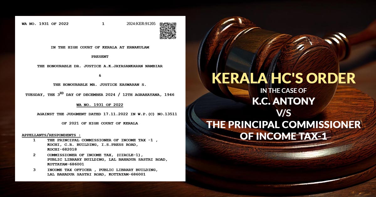 Kerala HC's Order in the Case of K.C. Antony vs. The Principal Commissioner of Income Tax-1