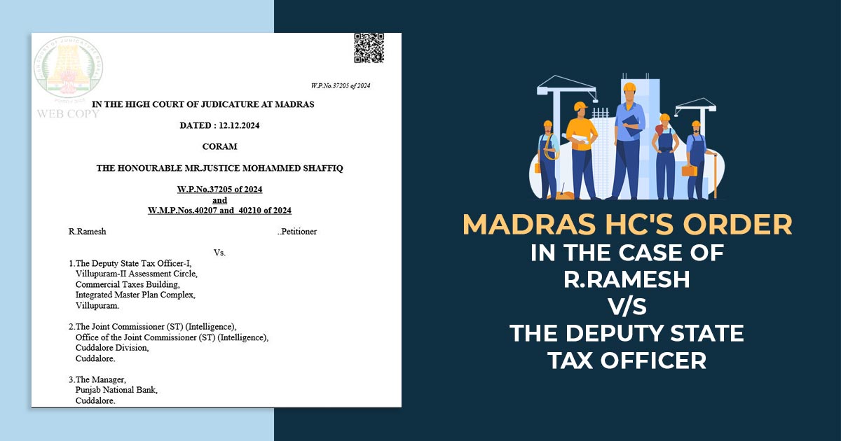 Madras HC's Order In the Case of R.Ramesh vs. The Deputy State Tax Officer