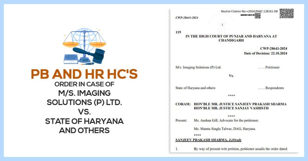 PB and HR HC's Order In Case of M/s. Imaging Solutions (P) Ltd. vs. State of Haryana and Others