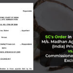 SC Order in the Case of M/s. Madhan Agro Industries (India) Private Ltd. vs. Commissioner of Central Excise