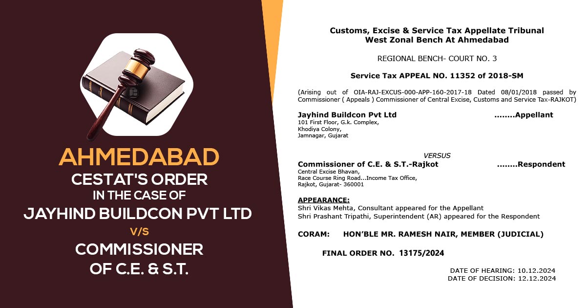 Ahmedabad CESTAT's Order in the Case of Jayhind Buildcon Pvt Ltd vs. Commissioner of C.E. & S.T.