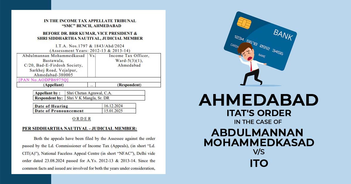 Ahmedabad ITAT's Order In the Case of Abdulmannan Mohammedkasad vs. ITO