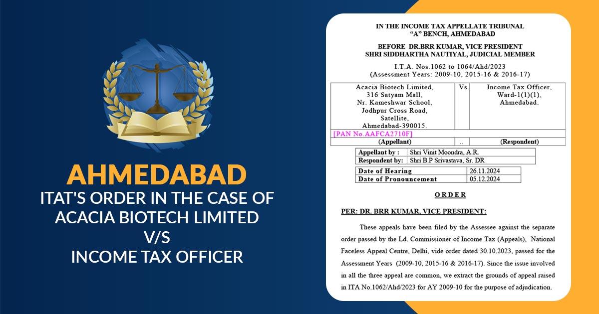 Ahmedabad ITAT's Order in the Case of Acacia Biotech Limited vs. Income Tax Officer