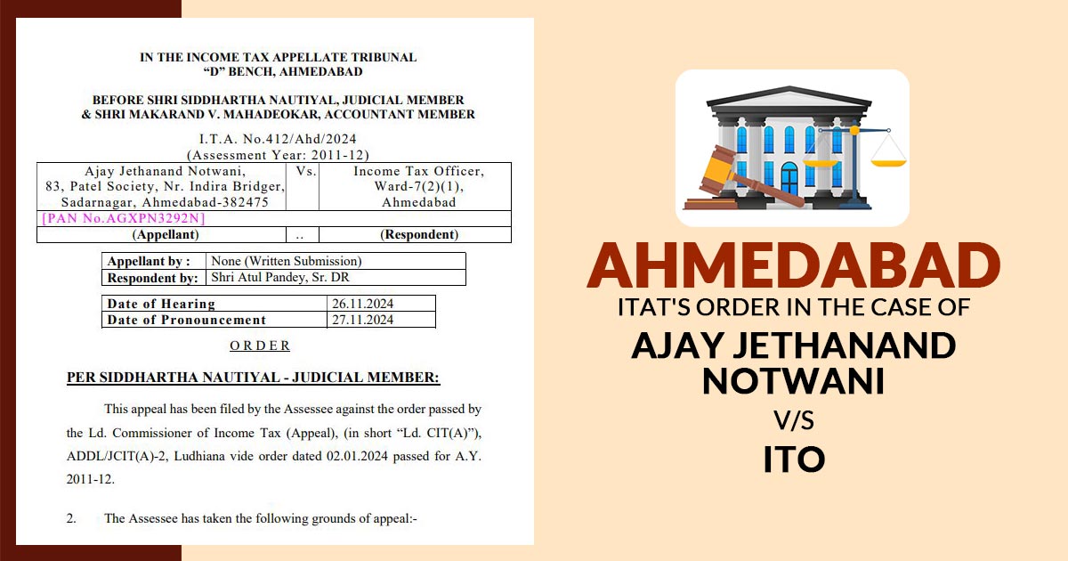 Ahmedabad ITAT's Order In the Case of Ajay Jethanand Notwani vs. ITO