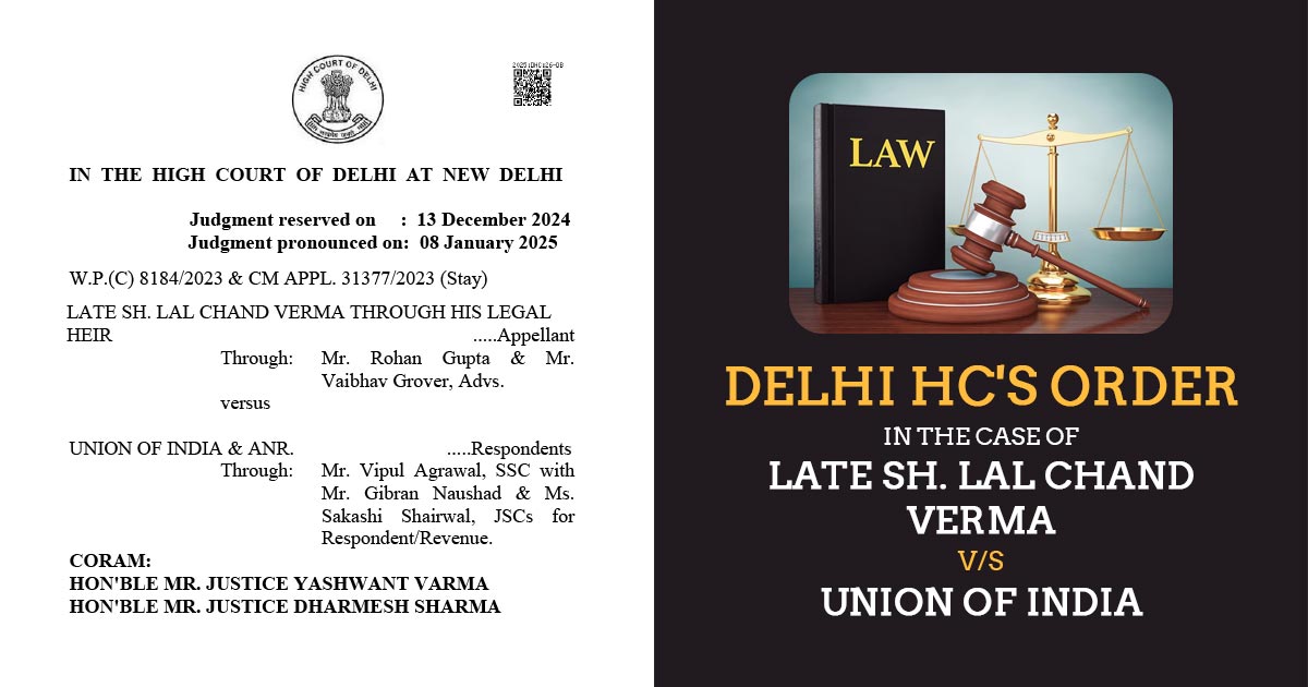 Delhi HC's Order in the Case of Late Sh. Lal Chand Verma vs. Union of India