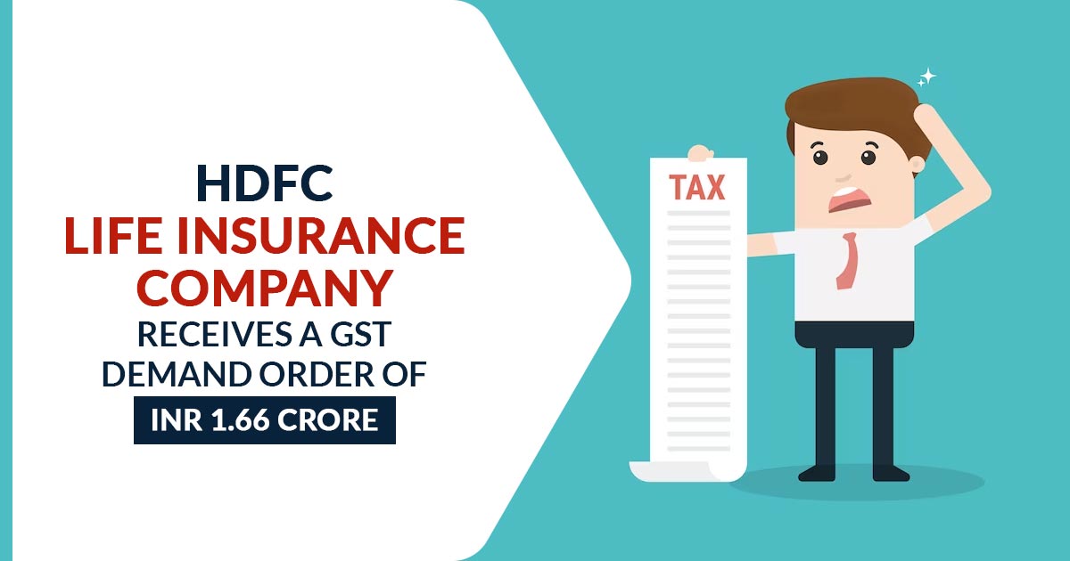 HDFC Life Insurance Company Receives a GST Demand Order of INR 1.66 Crore