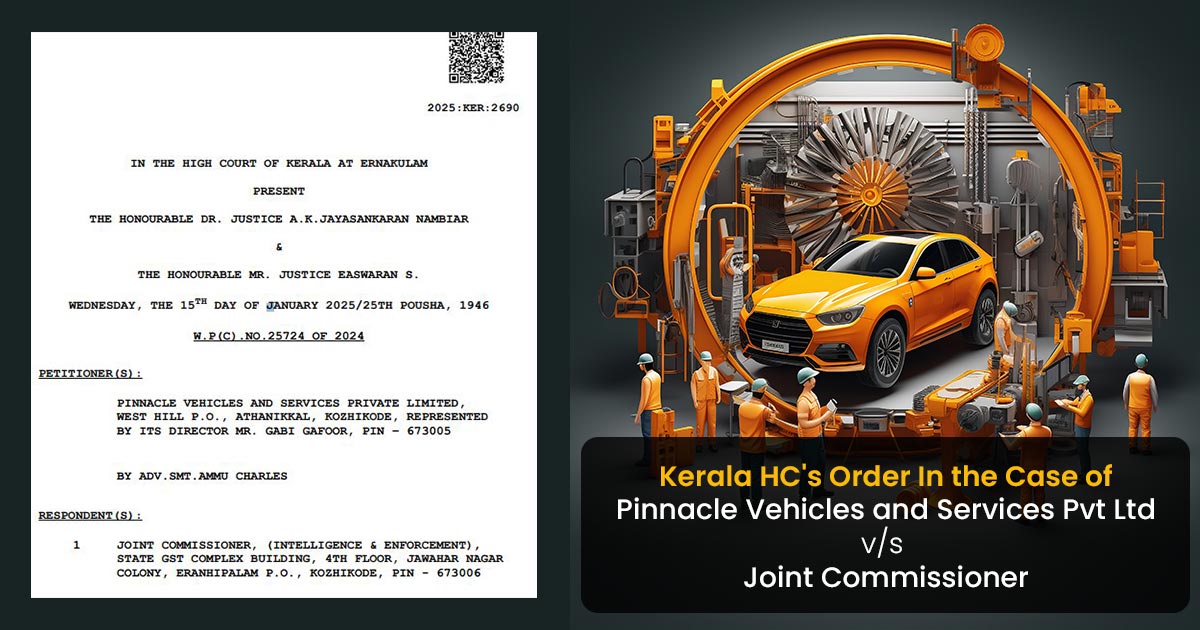 Kerala HC's Order In the Case of Pinnacle Vehicles and Services Pvt Ltd vs. Joint Commissioner