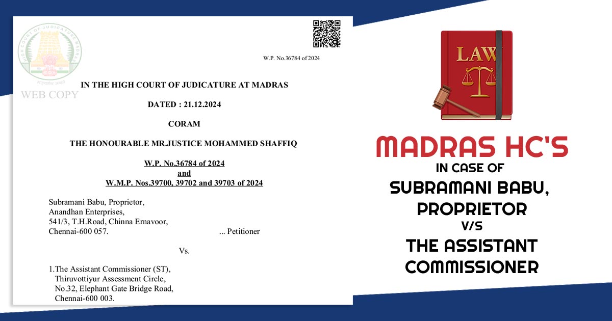 Madras HC's In Case of Subramani Babu, Proprietor vs. The Assistant Commissioner (ST)