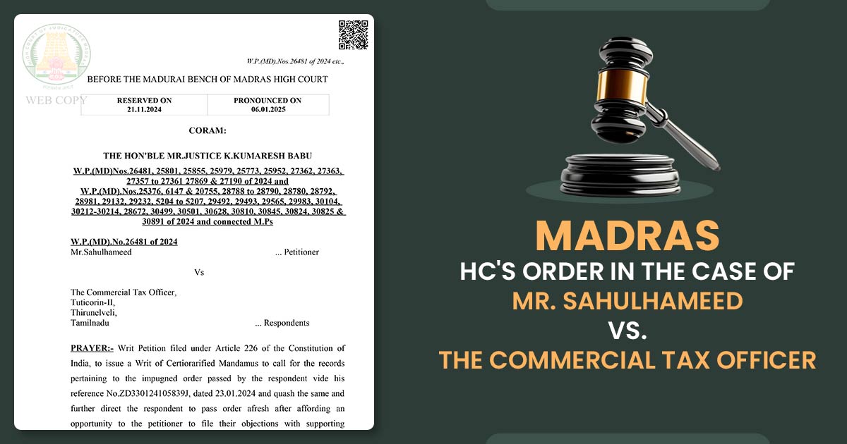 Madras HC's Order in the Case of Mr.Sahulhameed vs. The Commercial Tax Officer