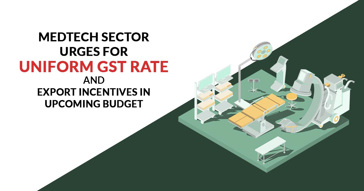 Medtech Sector Urges for Uniform GST Rate and Export Incentives in Upcoming Budget