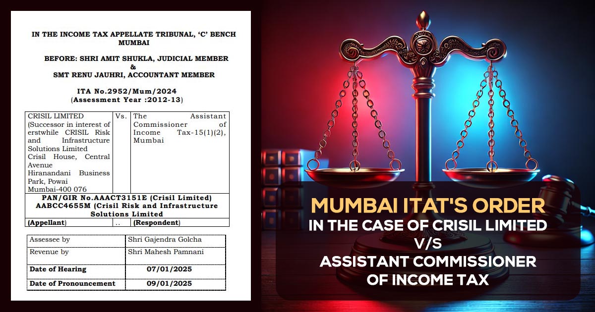 Mumbai ITAT's Order In the Case of Crisil Limited vs. Assistant Commissioner of Income Tax