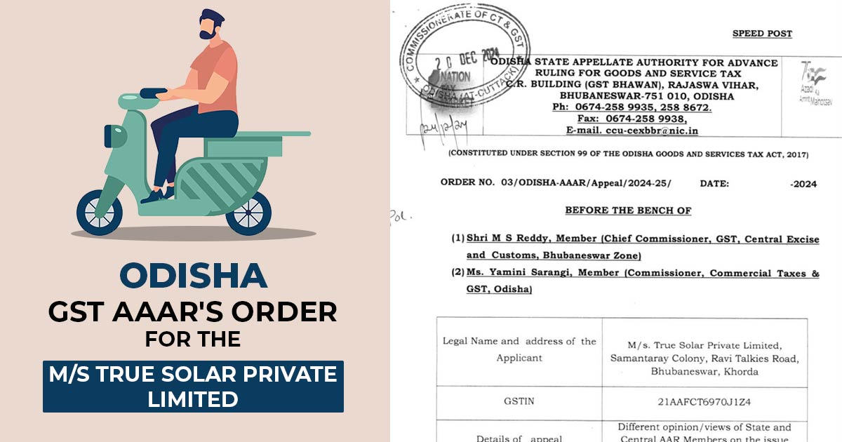 Odisha GST AAAR's Order for the M/s True Solar Private Limited