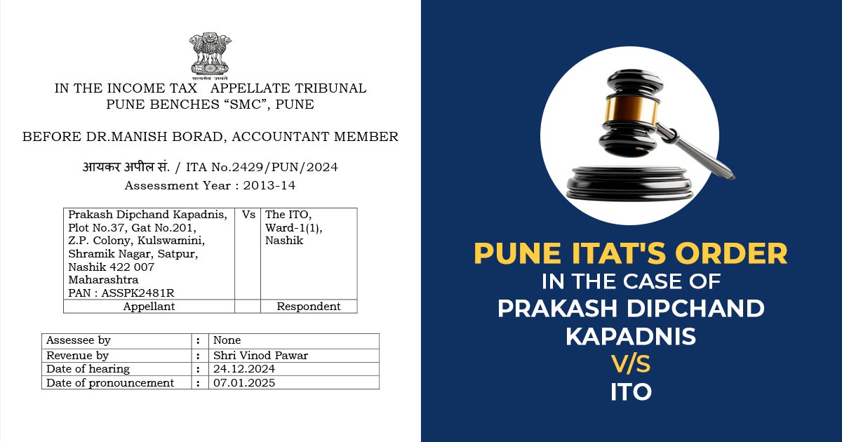 Pune ITAT's Order In the Case of Prakash Dipchand Kapadnis vs. ITO