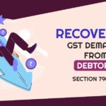 Recovering GST Demands from Debtors: Section 79(1)(c)