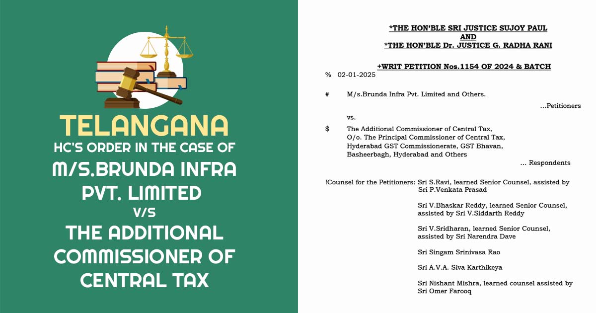 Telangana HC's Order in the Case of M/s.Brunda Infra Pvt. Limited vs. The Additional Commissioner of Central Tax