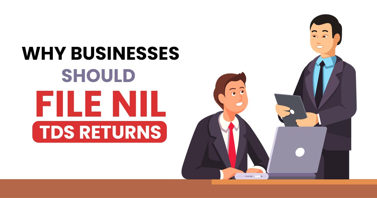 Why Businesses Should File Nil TDS Returns