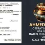 Ahmedabad CESTAT's Order In the Case of Rallis India Limited vs. C.C.E-Bharuch