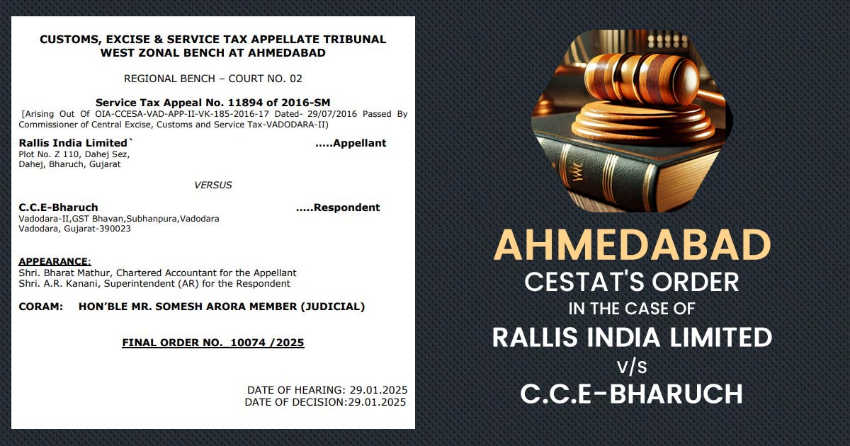 Ahmedabad CESTAT's Order In the Case of Rallis India Limited vs. C.C.E-Bharuch