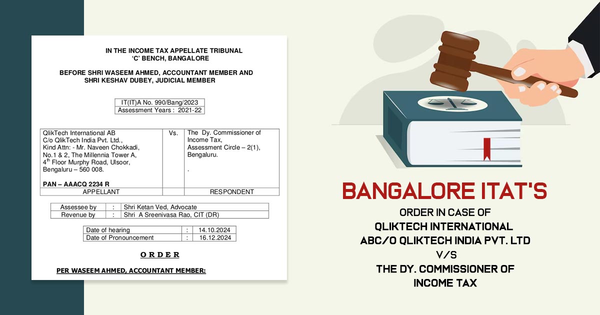 Bangalore ITAT's Order In case of QlikTech International ABC/o QlikTech India Pvt. Ltd Vs. The Dy. Commissioner of Income Tax