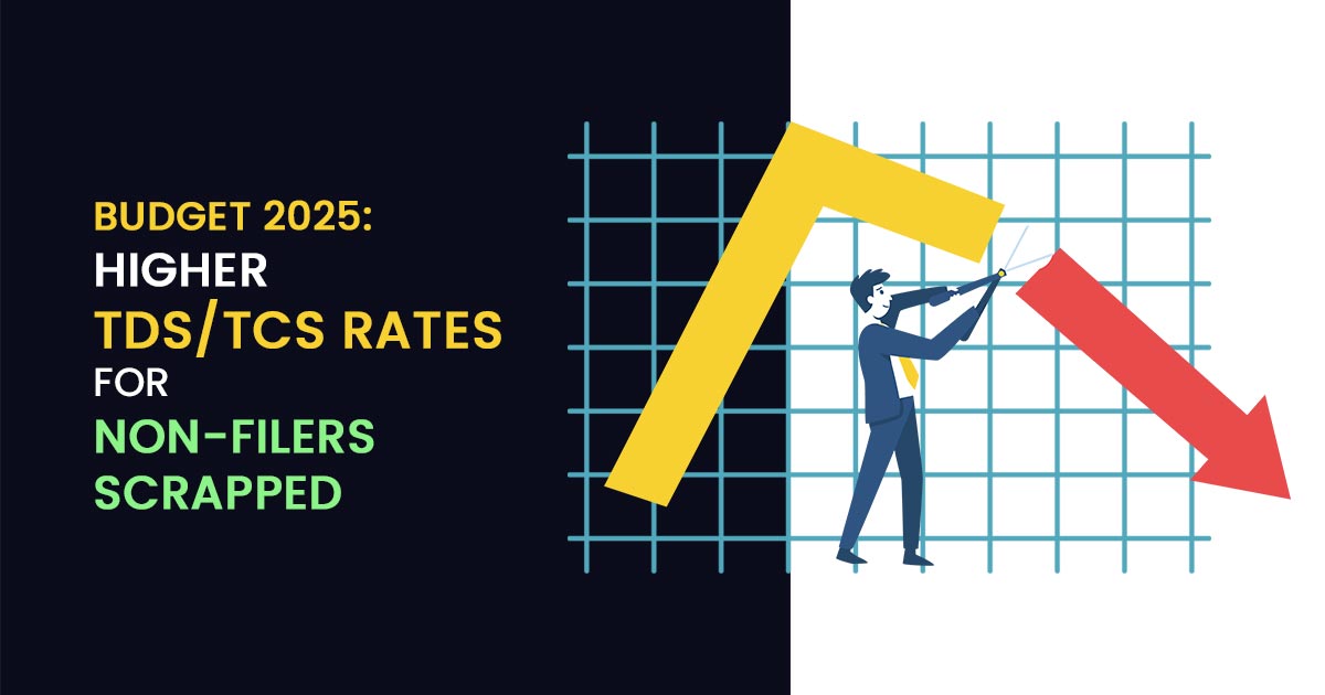 Budget 2025: Higher TDS/TCS Rates for Non-Filers Scrapped