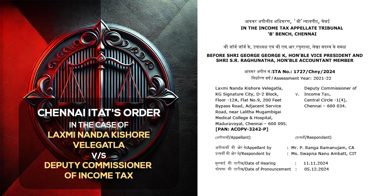 Chennai ITAT's Order in the Case of Laxmi Nanda Kishore Velegatla vs Deputy Commissioner of Income Tax