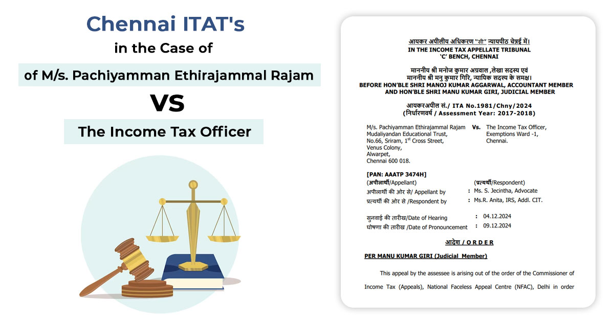 Chennai ITAT's Order in The Case of M/s. Pachiyamman Ethirajammal Rajam vs. The Income Tax Officer