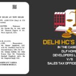 Delhi HC's Order in The Case of DLF Home Developers Limited vs. Sales Tax Officer Class II