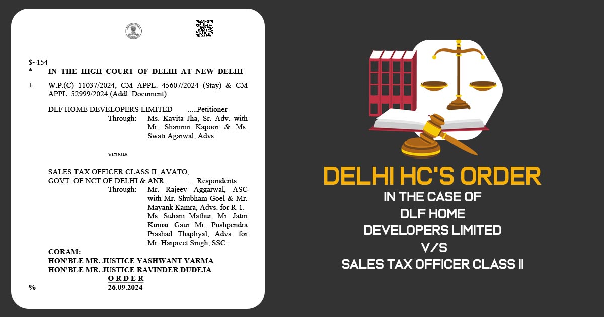 Delhi HC's Order in The Case of DLF Home Developers Limited vs. Sales Tax Officer Class II