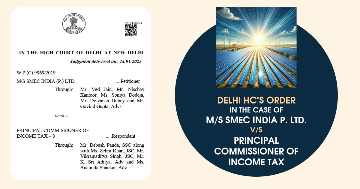 Delhi HC's Order in the Case of M/S SMEC India P. LTD. vs. Principal Commissioner of Income Tax