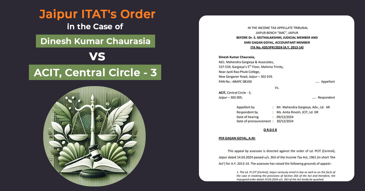 Jaipur ITAT's Order in The Case of Dinesh Kumar Chaurasia vs. ACIT, Central Circle - 3