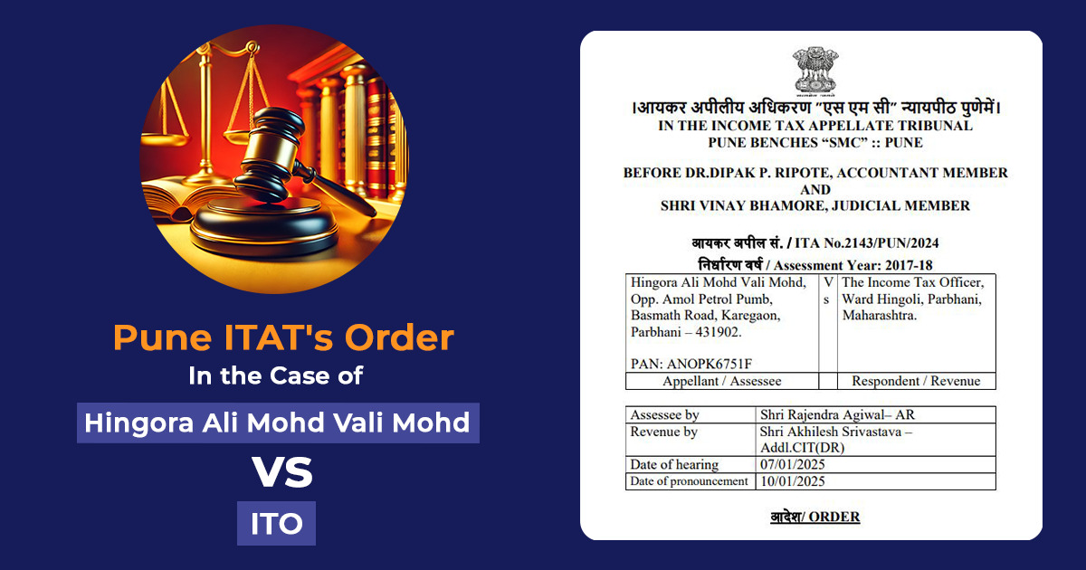 Pune ITAT's Order In the Case of Hingora Ali Mohd Vali Mohd vs. ITO