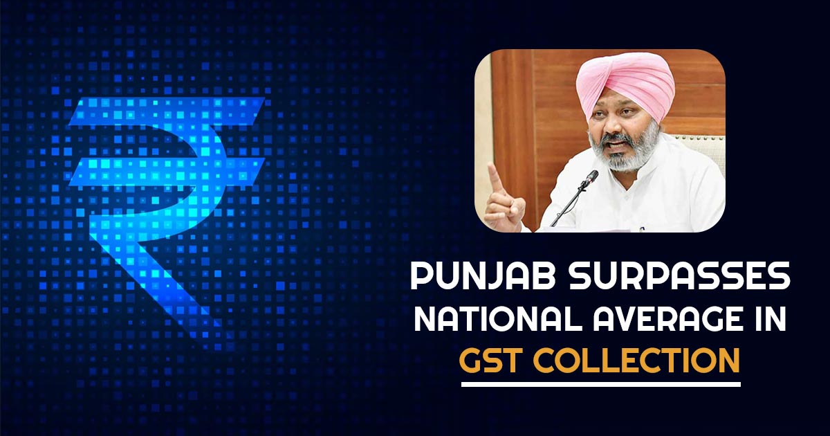 Punjab Surpasses National Average in GST Collection