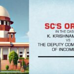 SC's Order in the Case of K. Krishnamurthy vs. The Deputy Commissioner of Income Tax