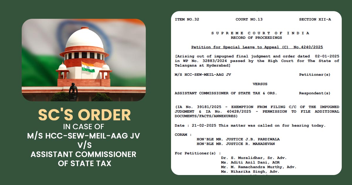 SC's Order In Case of M/S HCC-SEW-MEIL-AAG JV vs. Assistant Commissioner of State Tax